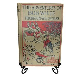 Vintage 1932 The Adventures of Bob White Book by T. Burgess The Bedtime Stories
